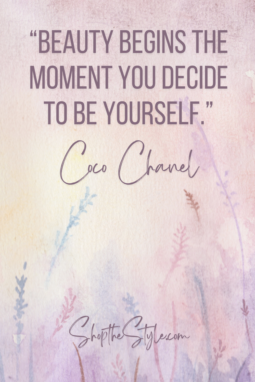 “Beauty begins the moment you decide to be yourself.” Coco Chanel quote