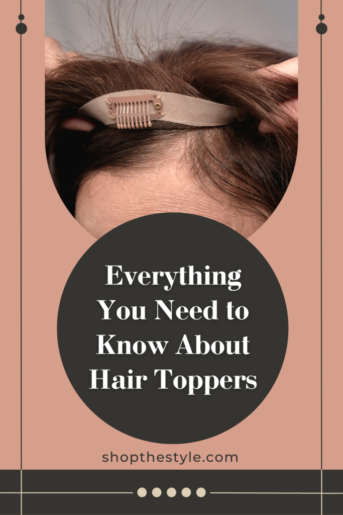 Everything You Need to Know About Hair Toppers