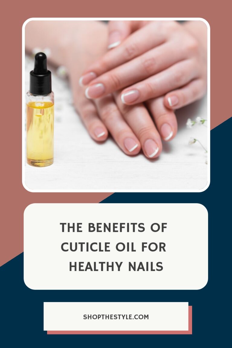 The Benefits of Cuticle Oil for Healthy Nails Shop The Style