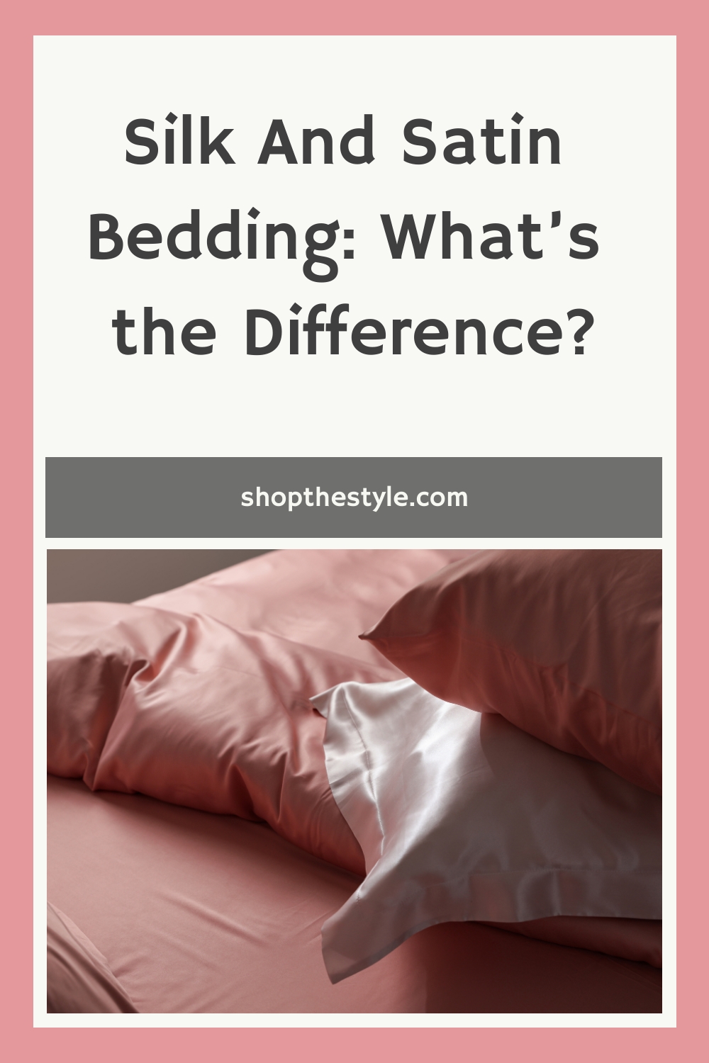 Silk And Satin Bedding: What’s the Difference?