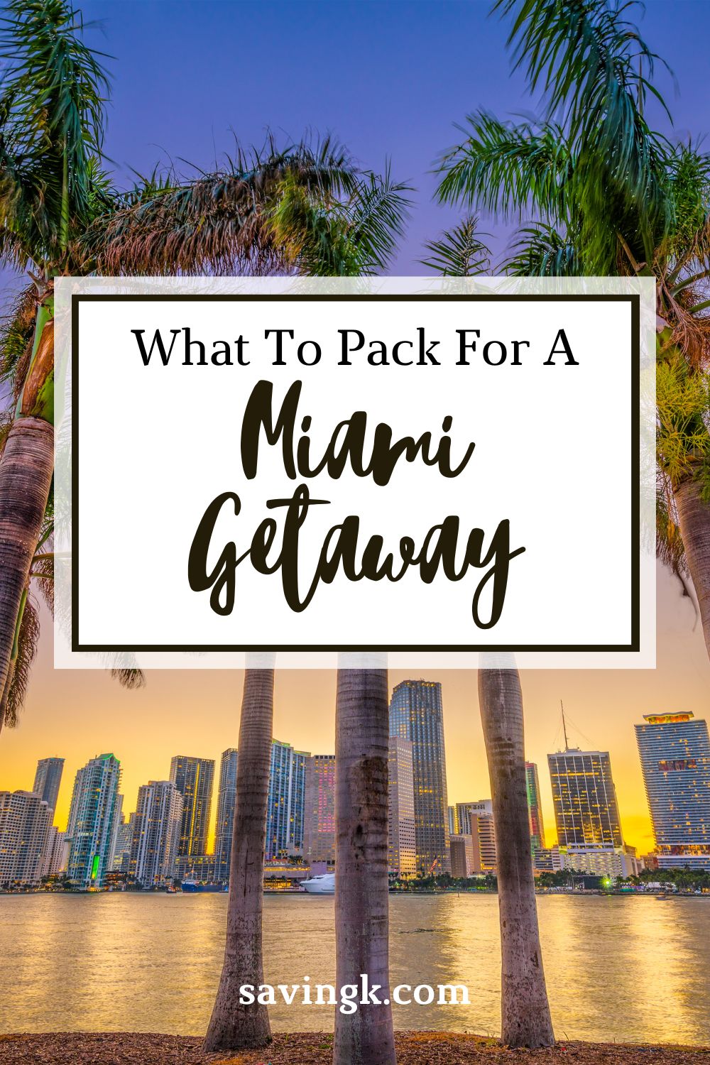 Packing for a Miami Getaway: Essentials and Outfit Ideas